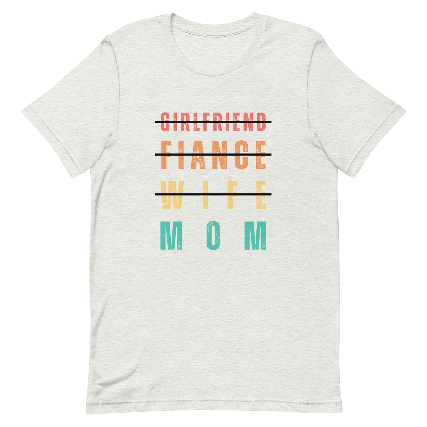 Girlfriend, Fiance, Wife, Mom Shirt