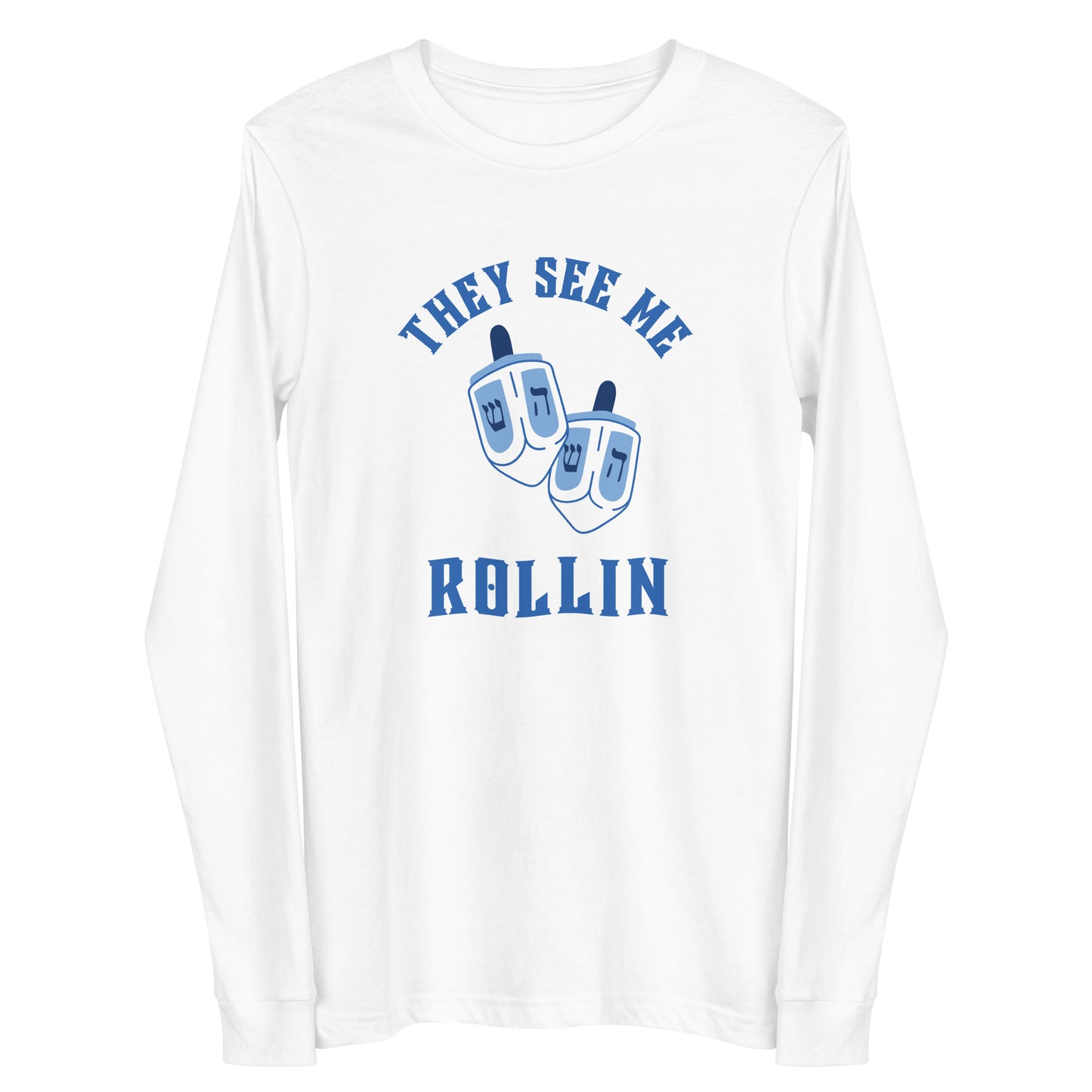 They See Me Rollin Long Sleeve Shirt