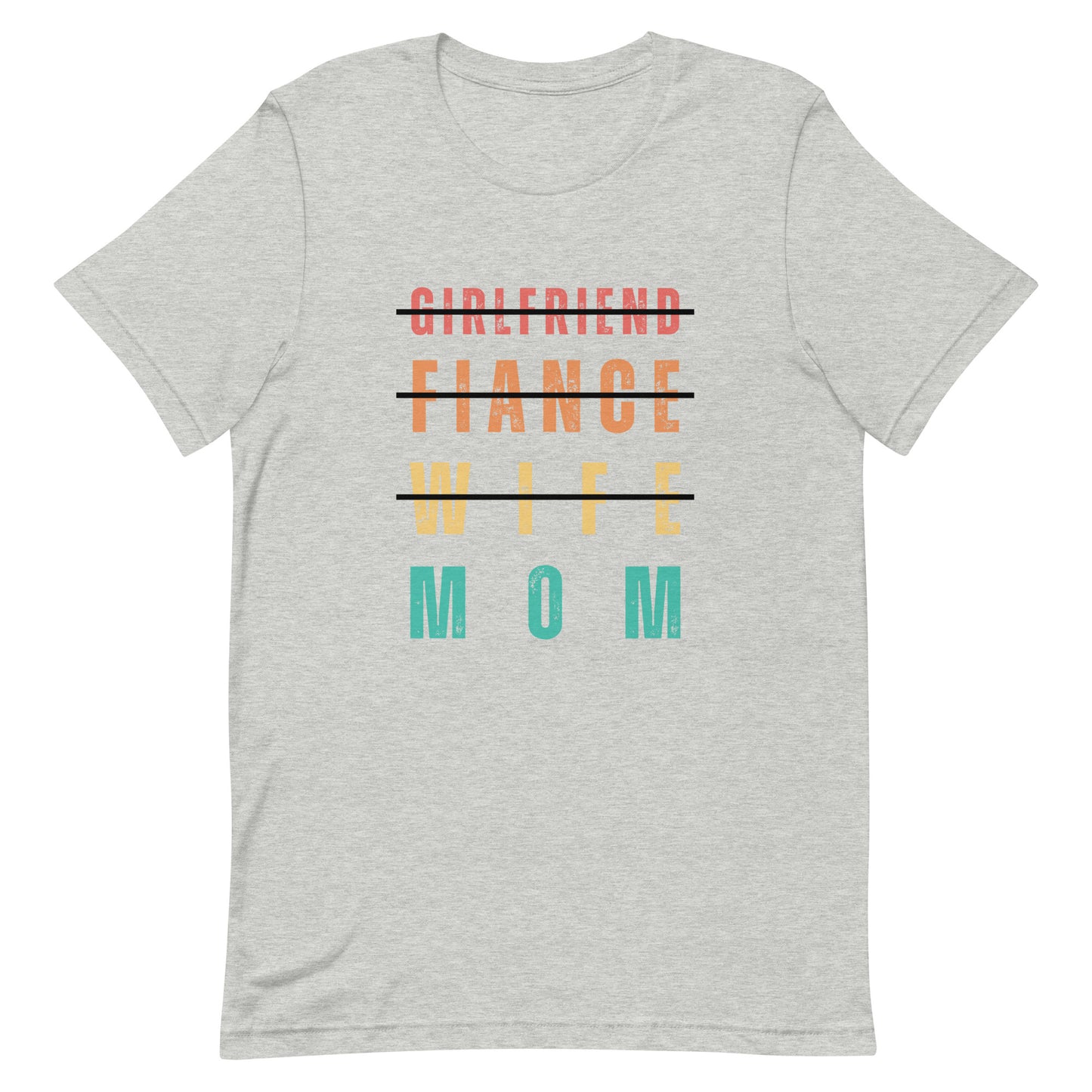 Girlfriend, Fiance, Wife, Mom Shirt