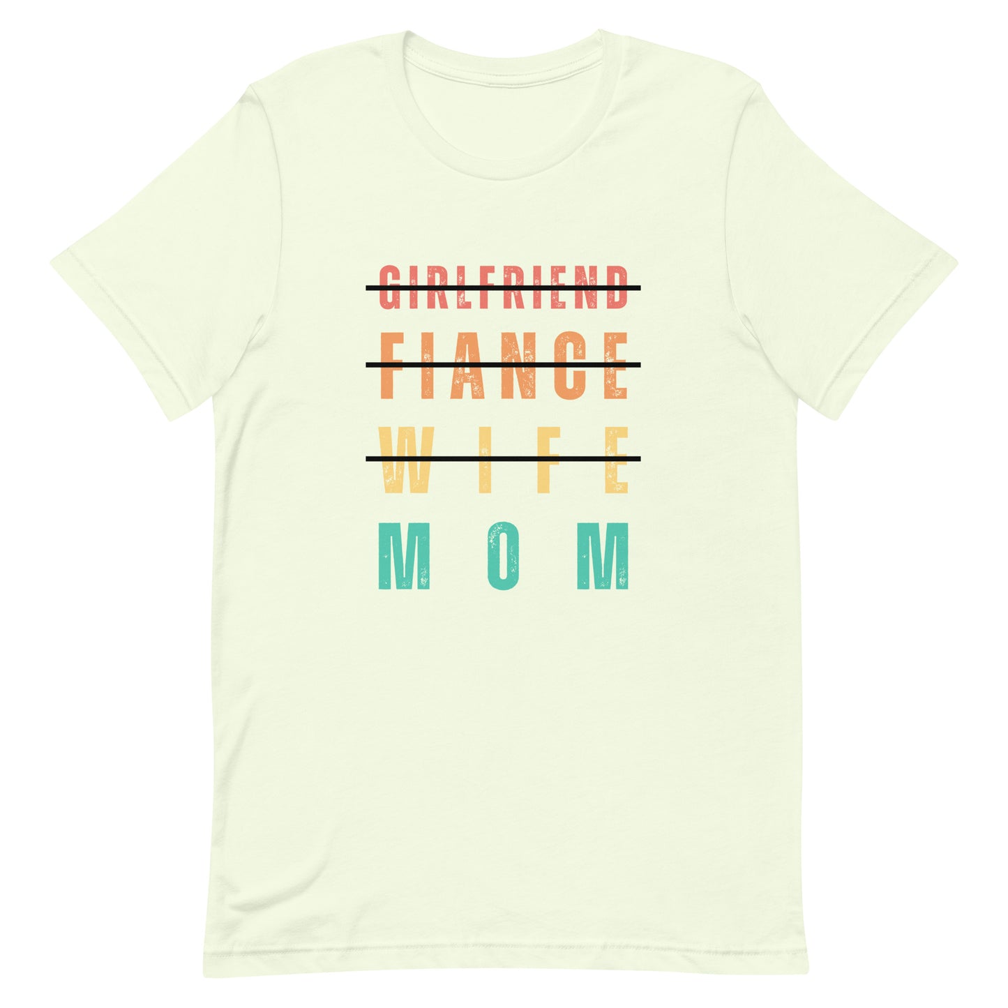 Girlfriend, Fiance, Wife, Mom Shirt