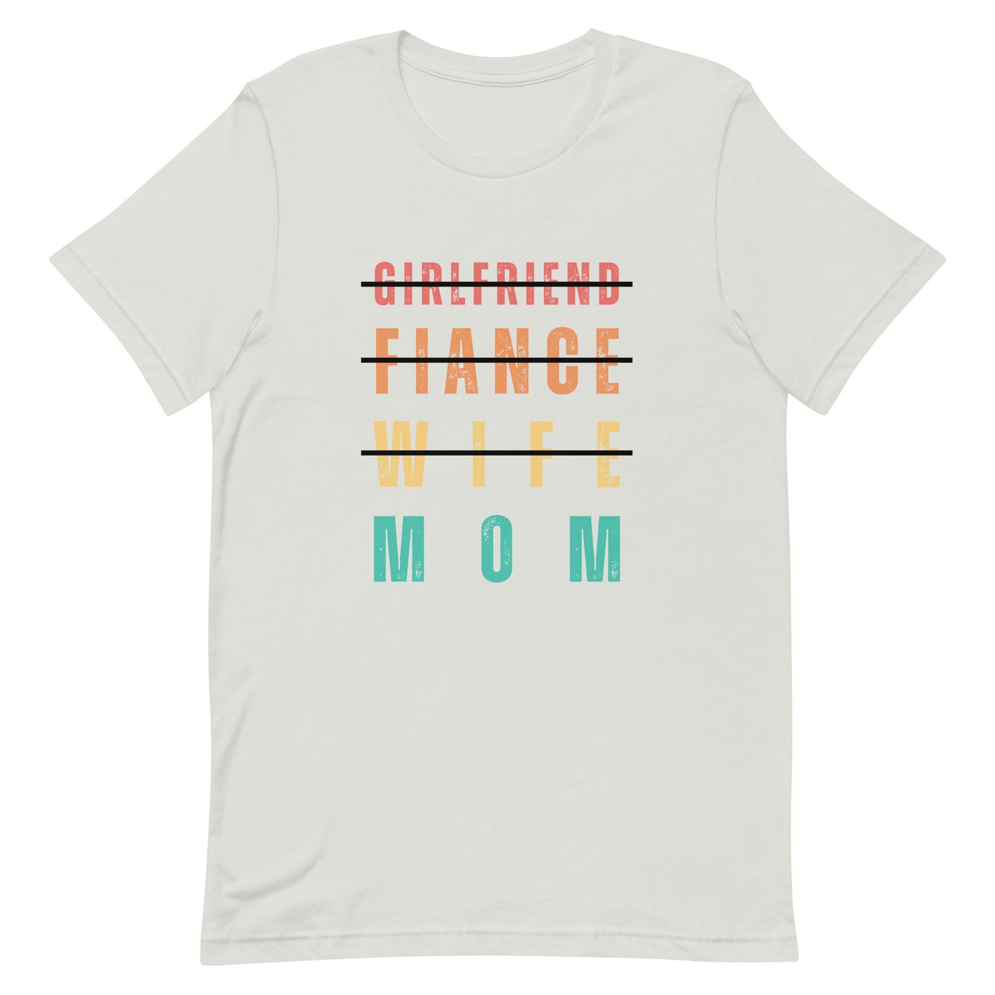 Girlfriend, Fiance, Wife, Mom Shirt